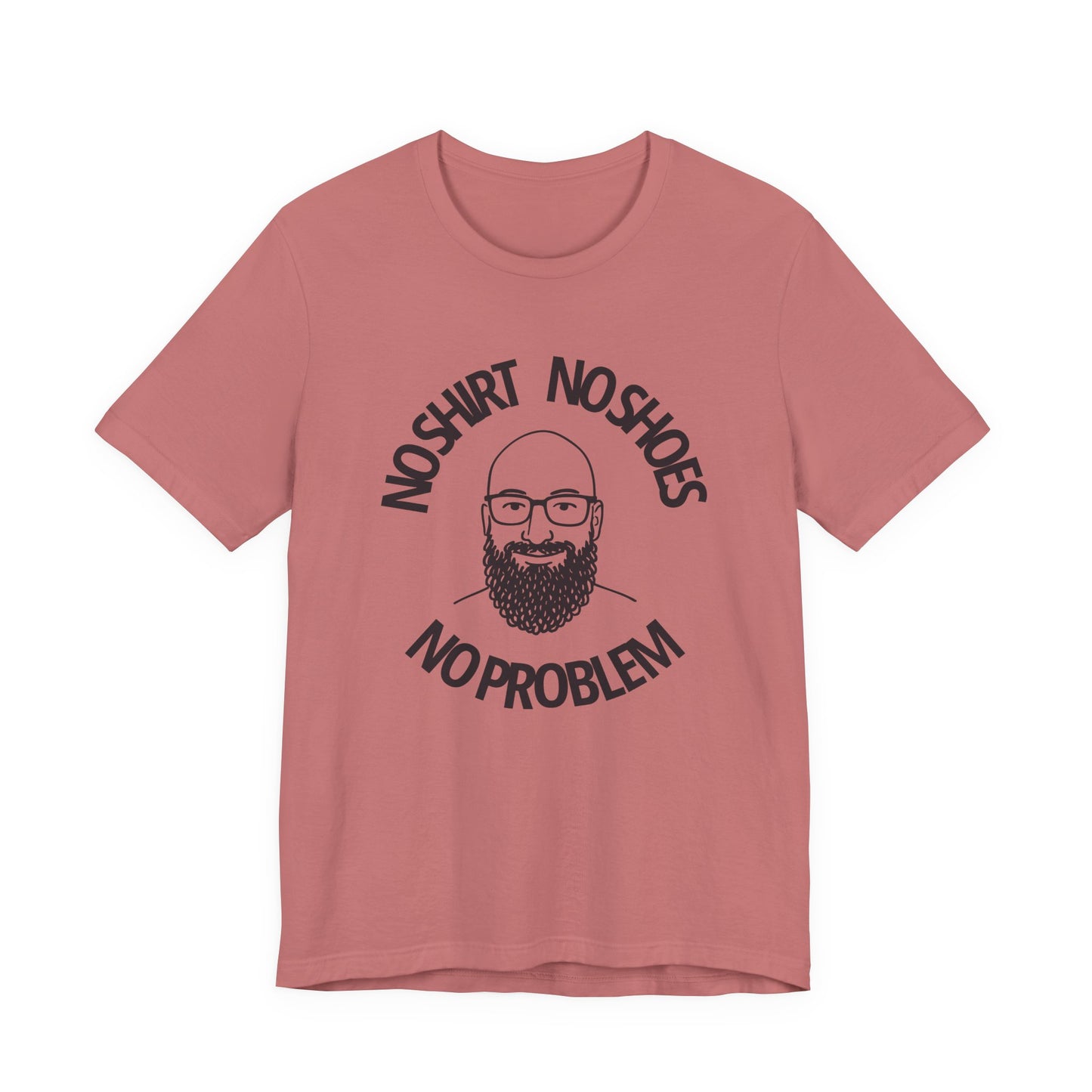 No Shirt, No Shoes, No Problem T-Shirt