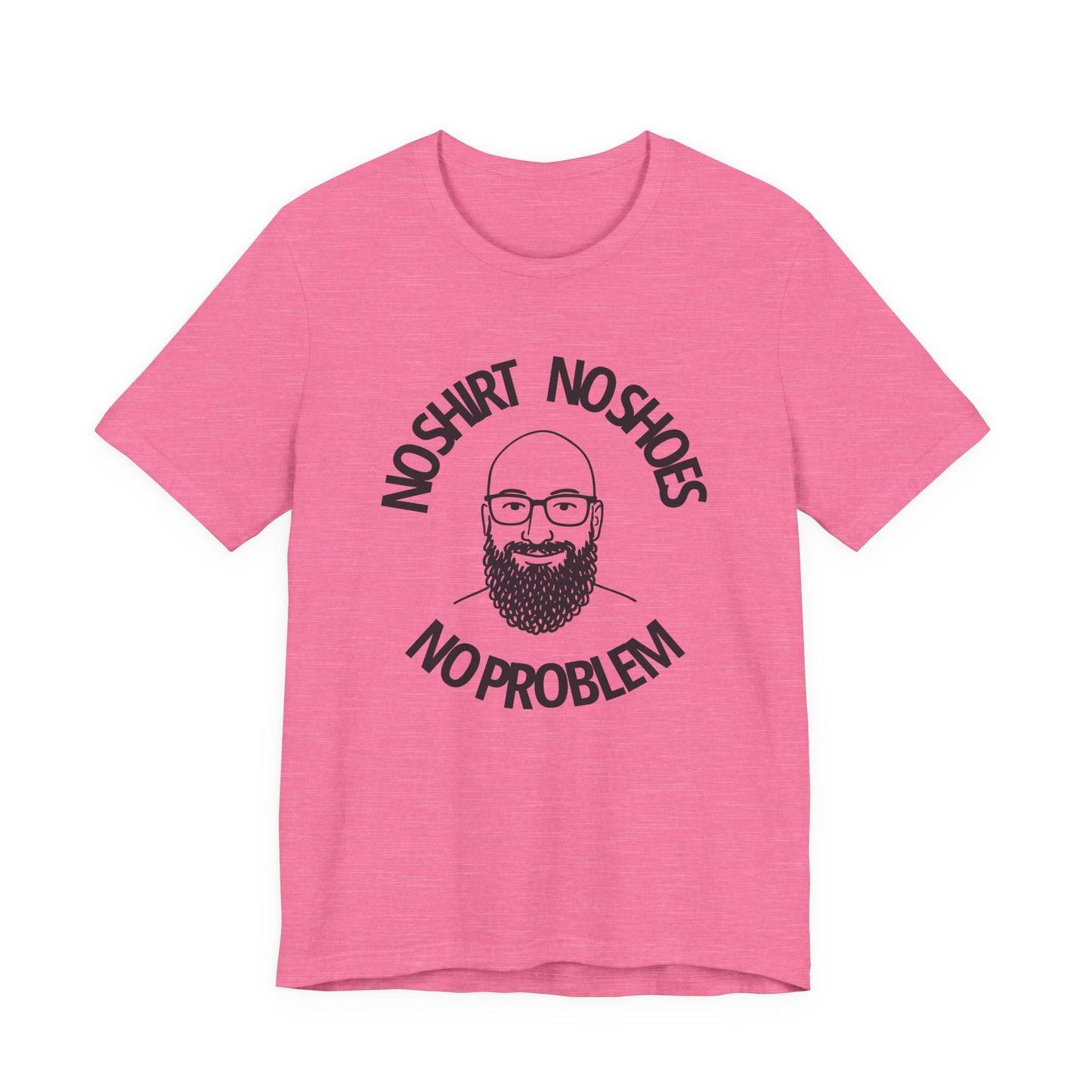 No Shirt, No Shoes, No Problem T-Shirt