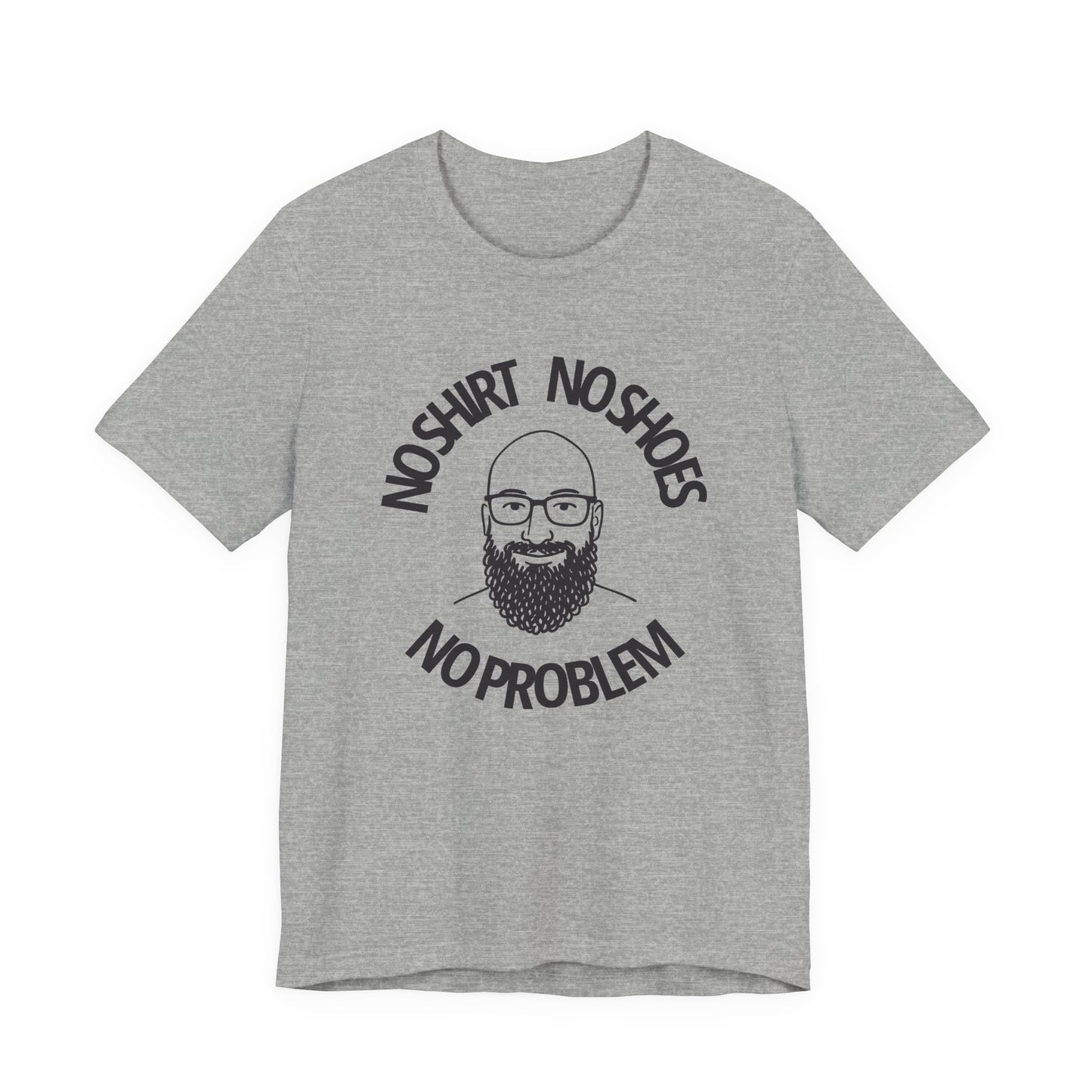 No Shirt, No Shoes, No Problem T-Shirt