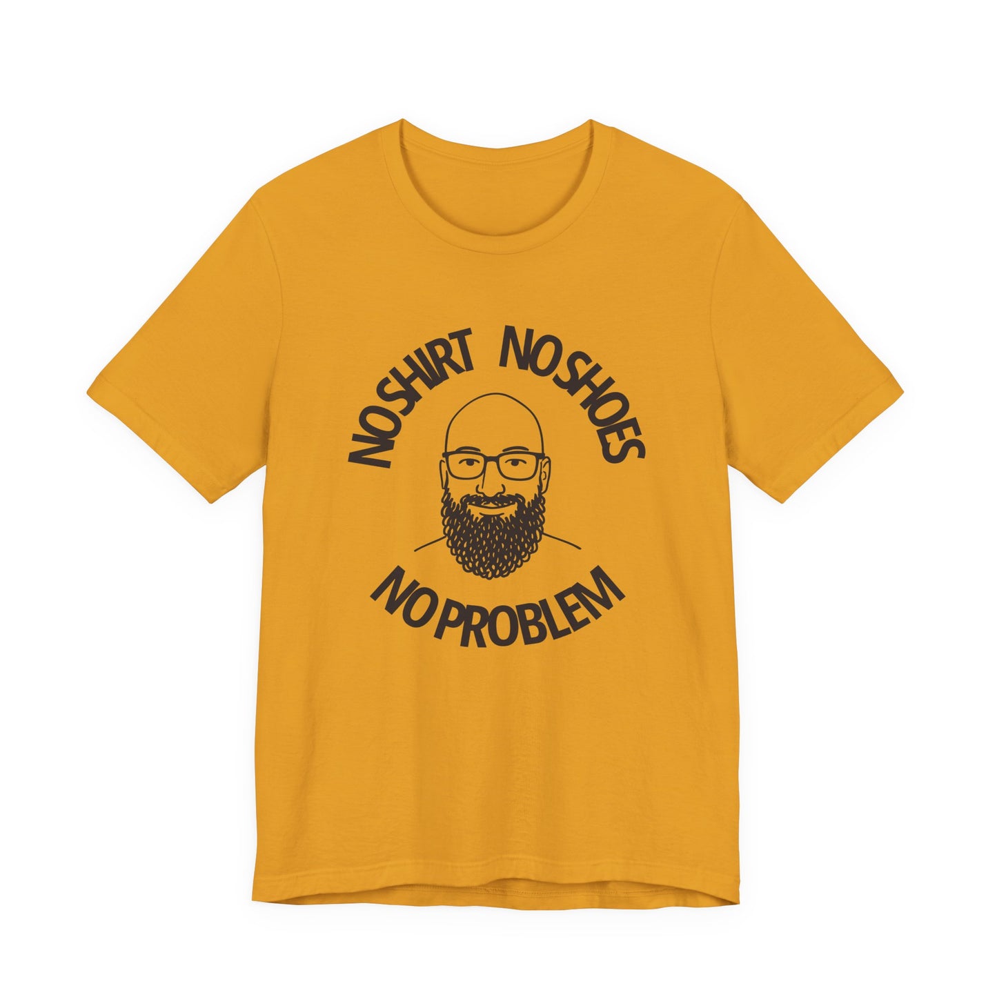 No Shirt, No Shoes, No Problem T-Shirt
