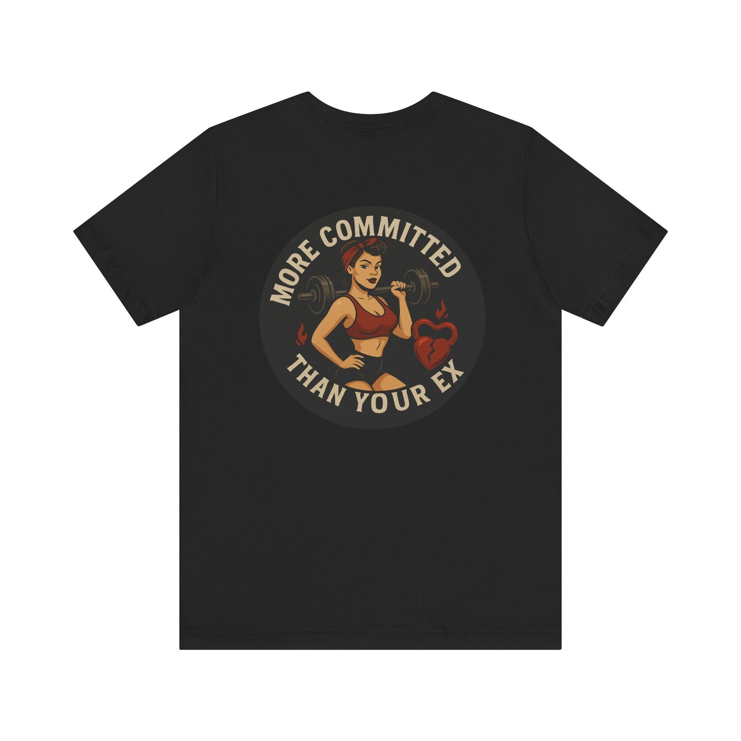 More Committed Than Your Ex Tee