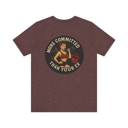 More Committed Than Your Ex Tee