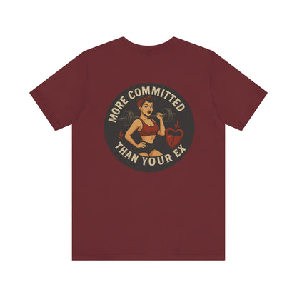 More Committed Than Your Ex Tee