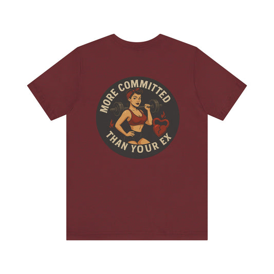 More Committed Than Your Ex Tee